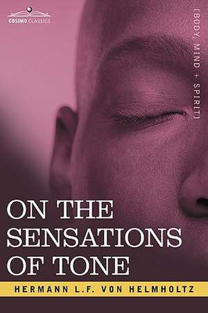 On the Sensations of Tone de Hermann L. F. Von Helmholtz