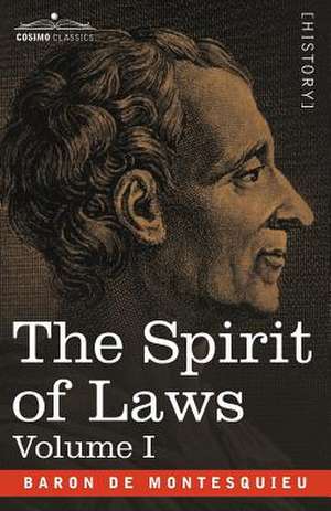 The Spirit of Laws de Charles-Louis de S Baron de Montesquieu