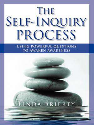 The Self-Inquiry Process de Linda Brierty