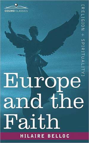 Europe and the Faith de Hilaire Belloc