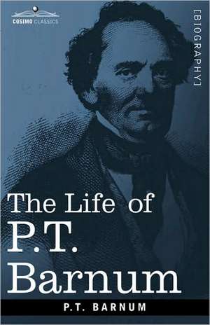 The Life of P.T. Barnum de P. T. Barnum