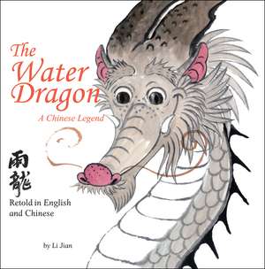 The Water Dragon: A Chinese Legend - Retold in English and Chinese (Stories of the Chinese Zodiac) de Li Jian