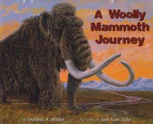 A Woolly Mammoth Journey de Debbie S. Miller