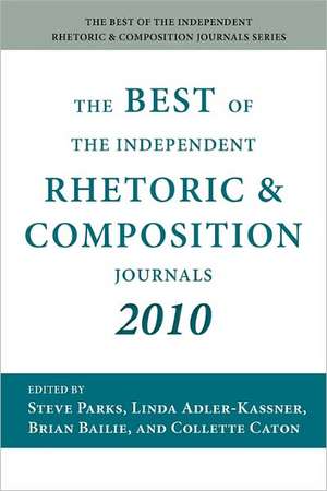 The Best of the Independent Rhetoric and Composition Journals 2010 de Steve Parks