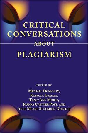 Critical Conversations about Plagiarism de Michael Donnelly