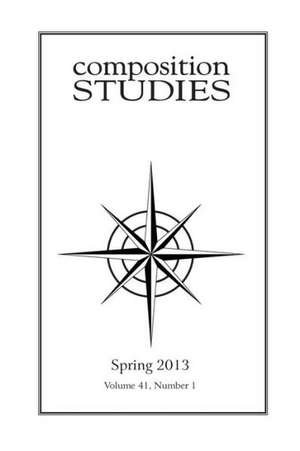 Composition Studies 41.1 (Spring 2013) de Jennifer Clary-Lemon