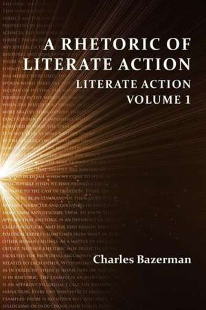 A Rhetoric of Literate Action de Charles Bazerman