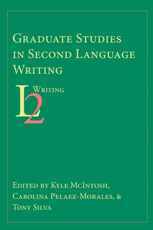 Graduate Studies in Second Language Writing de Kyle McIntosh