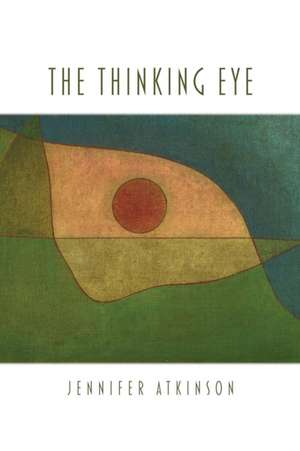 The Thinking Eye de Jennifer Atkinson