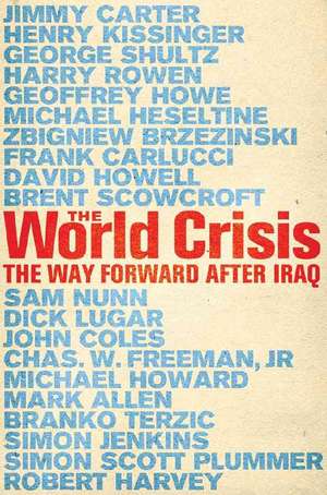 The World Crisis: The Way Forward After Iraq de Geoffrey Howe