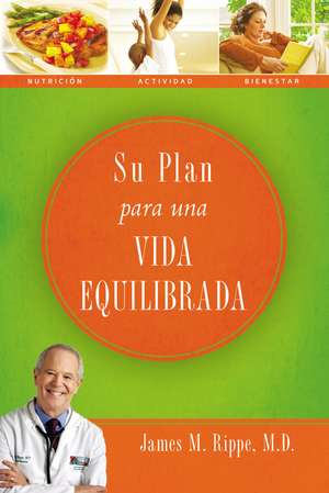 Su plan para una vida equilibrada de Dr. James Rippe