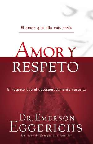 Amor y respeto de Dr. Emerson Eggerichs