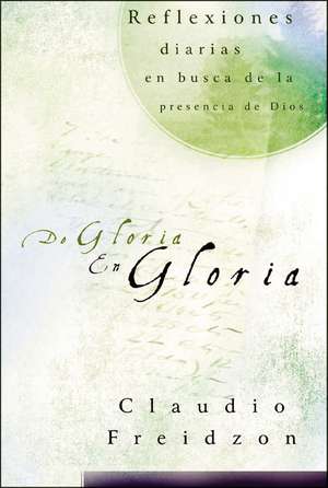 De gloria en gloria de Claudio Freidzon