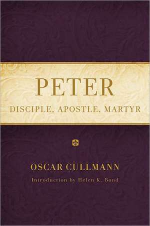 Peter: Disciple, Apostle, Martyr de Oscar Cullmann