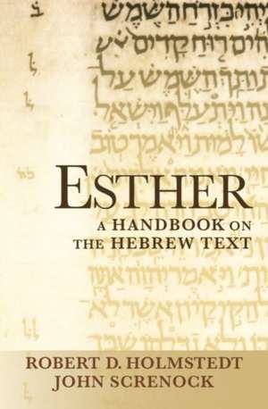 Esther: A Handbook on the Hebrew Text de John Screnock