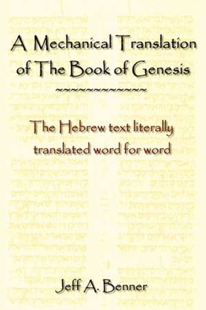 A Mechanical Translation of the Book of Genesis de Jeff A. Benner