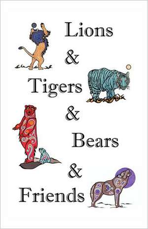 Lions & Tigers & Bears and Friends de Elizabeth W. Allgood