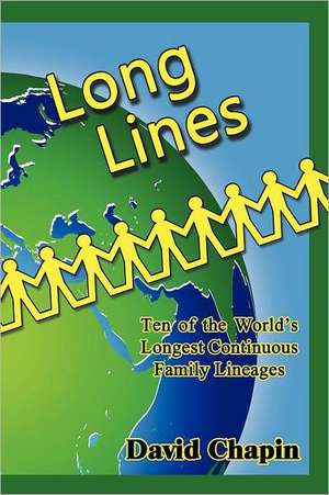 Long Lines - Ten of the World's Longest Continuous Family Lineages de David Chapin