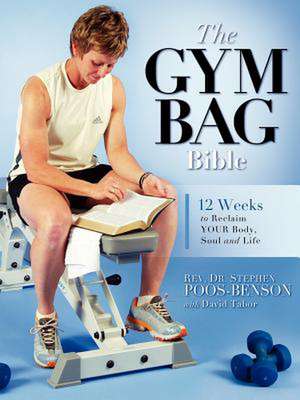 The Gym Bag Bible de Stephen Poos-Benson