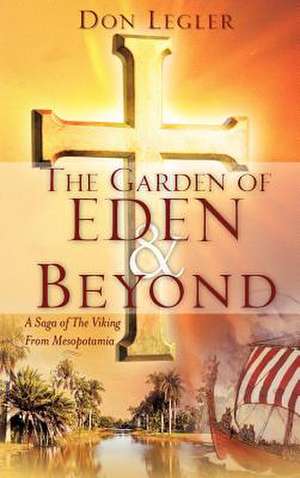 The Garden of Eden and Beyond de Don Legler