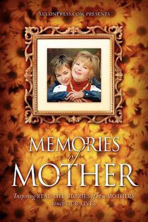 Memories of Mother de WWW Xulonpress Com