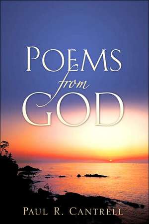 Poems From God de Paul R. Cantrell