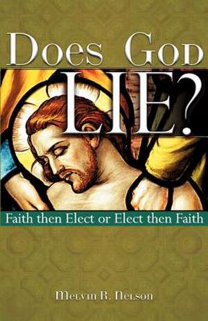 Does God Lie? de Melvin R. Nelson