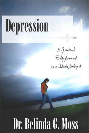 Depression Exposed de Belinda G. Moss