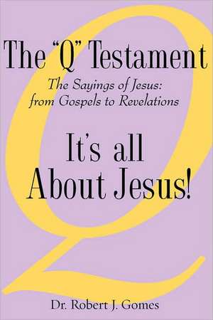 The "Q" Testament de Robert J. Gomes