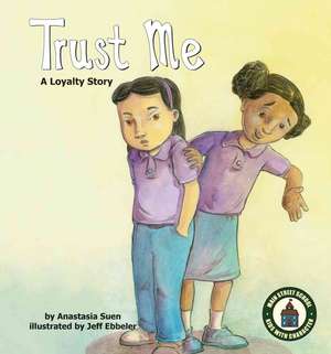 Trust Me: A Loyalty Story de Anastasia Suen