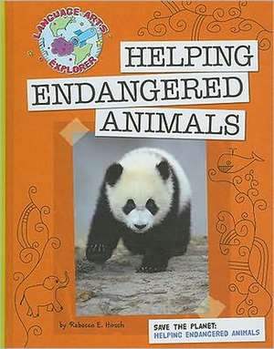 Save the Planet: Helping Endangered Animals de Hirsch Rebecca Eileen