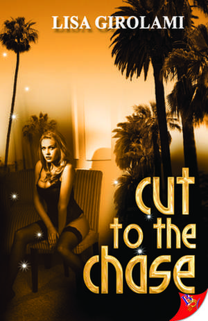 Cut to the Chase de Lisa Girolami