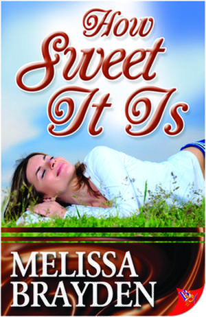 How Sweet It Is de Melissa Brayden