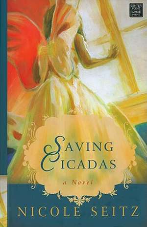 Saving Cicadas de Nicole A. Seitz