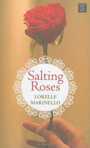 Salting Roses de Lorelle Marinello