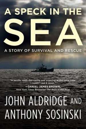 A Speck in the Sea: A Story of Survival and Rescue de John Aldridge