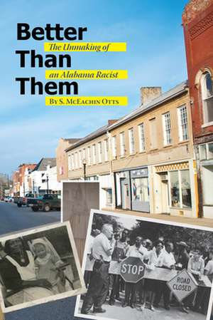 Better Than Them: The Unmaking of an Alabama Racist de S. McEachin Otts