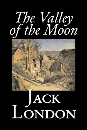 The Valley of the Moon de Jack London