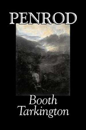 Penrod by Booth Tarkington, Fiction, Political, Literary, Classics de Booth Tarkington