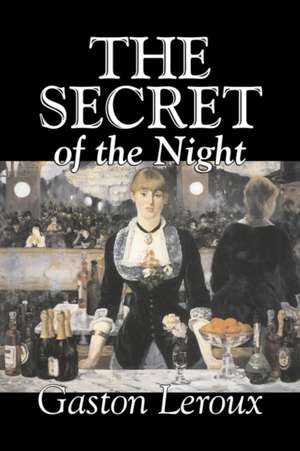 The Secret of the Night de Gaston Leroux