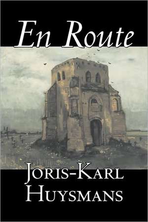 En Route de Joris-Karl Huysmans