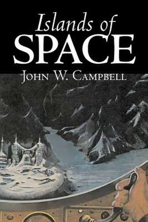 Islands of Space by John W. Campbell, Science Fiction, Adventure de John W Campbell