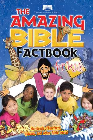 The Amazing Bible Factbook for Kids de The American Bible Society