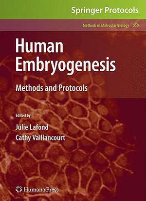 Human Embryogenesis: Methods and Protocols de Julie Lafond