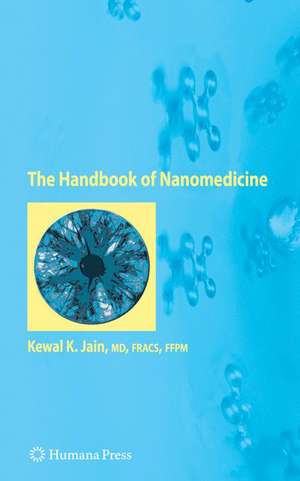 The Handbook of Nanomedicine de Kewal K. Jain