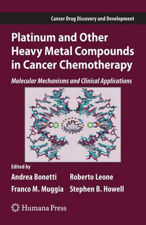 Platinum and Other Heavy Metal Compounds in Cancer Chemotherapy: Molecular Mechanisms and Clinical Applications de Andrea Bonetti