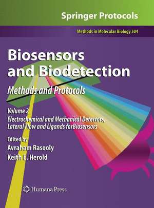 Biosensors and Biodetection: Methods and Protocols Volume 2: Electrochemical and Mechanical Detectors, Lateral Flow and Ligands for Biosensors de Avraham Rasooly