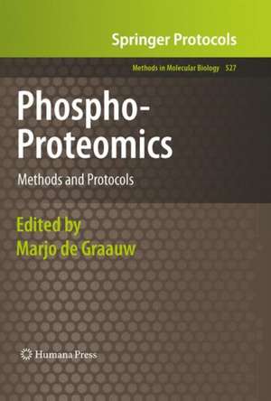 Phospho-Proteomics: Methods and Protocols de Marjo de Graauw