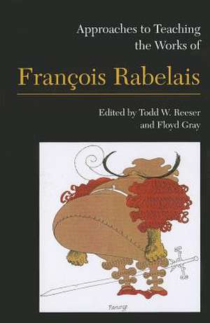 Approaches to Teaching the Works of Francois Rabelais de Tom Conley