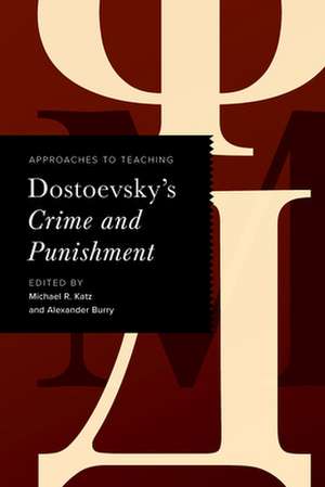 Approaches to Teaching Dostoevsky's Crime and Punishment de Michael R Katz